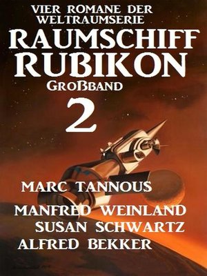 cover image of Großband Raumschiff Rubikon 2--Vier Romane der Weltraumserie